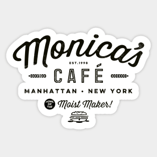 Monica's Cafe - Home of The Moist Maker (black version) Sticker